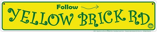 signs 4 fun Wizard of Oz - Yellow Brick Road Street Sign