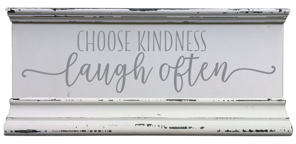 sixtrees Choose Kindness Laugh Often - 6X12 Molding Sign