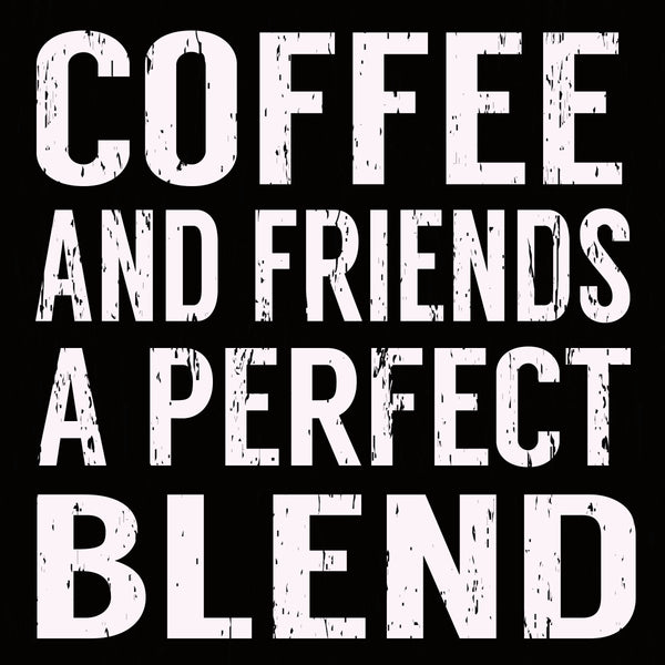 Sixtrees 'Coffee And Friends A Perfect Blend' - 8X8 Decorative Wooden Box Sign