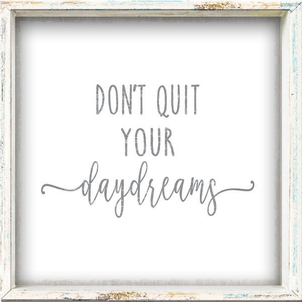 Sixtrees Don't Quit Your Daydreams - 6X6 Framed Box Sign