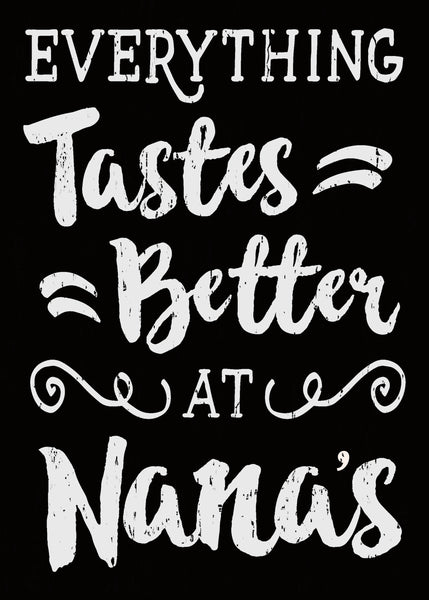 Sixtrees Everything Tastes Better At Nana's - 5X7 Box Sign