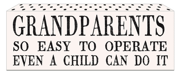 Sixtrees Grandparents So Easy To Operate Even A Child Can Do It - 4X10 Box Sign