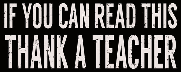 Sixtrees If You Can Read This Thank A Teacher - 4X10 Wood Box Sign