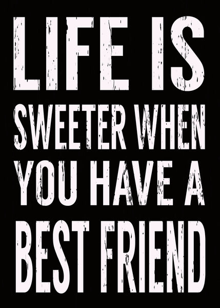 sixtrees 'Life Is Sweeter When You Have A Best Friend' - 5X7 Decorative Box Sign