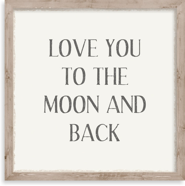 Sixtrees Love You To The Moon And Back - 10X10 Framed Sign/Plaque