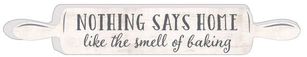 sixtrees 'Nothing Says Home Like The Smell Of Baking' 2.5 X 15 Wooden Decorative Baking Pin Cut Out
