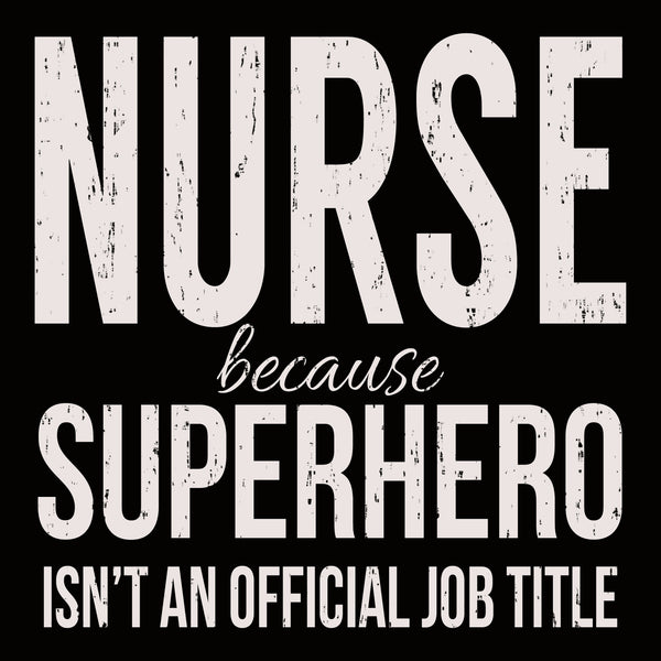 sixtrees Nurse Because Superhero Isn't An Official Job Title - 6X6 Box Sign