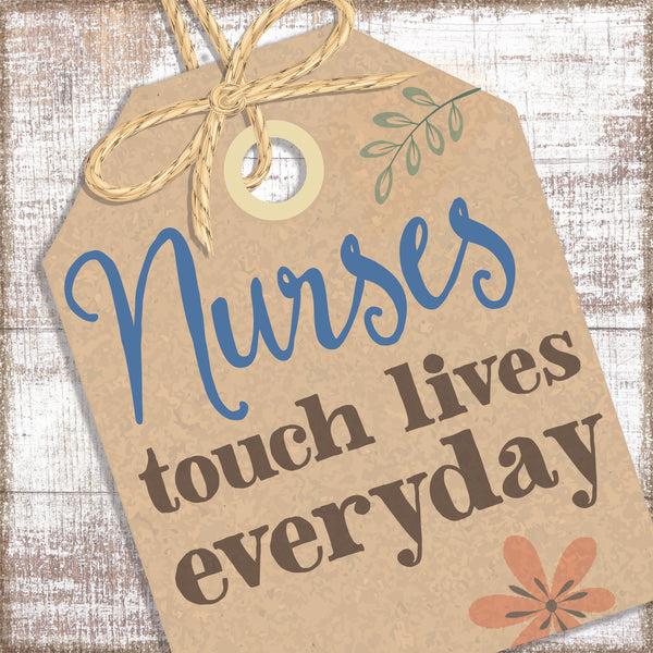 Sixtrees Nurses Touch Lives Every Day - 6X6 Decorative Wooden Box Sign