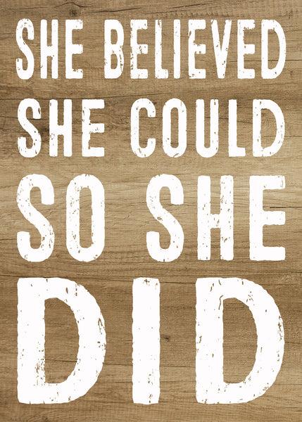 Sixtrees She Believed She Could So She Did - 5X7 Box Sign -Black Or Natural Color