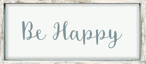 Sixtrees Be Happy - 7X16 Framed Box Sign
