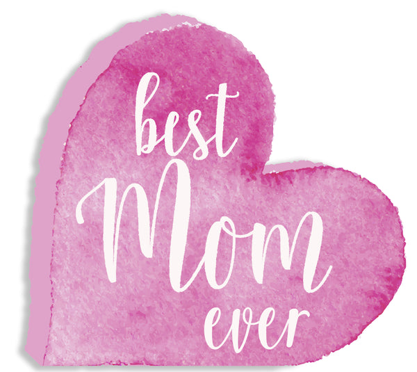 Sixtrees Best Mom Ever - 8X8 Cut Out Heart Sign