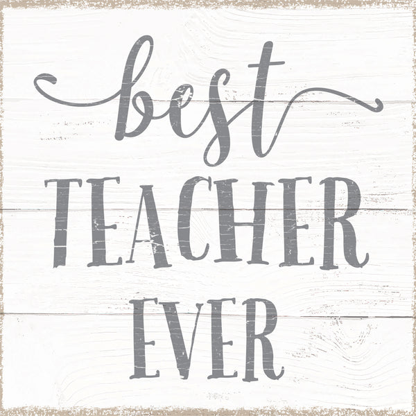 Sixtrees Best Teacher Ever - 6X6 Box Sign