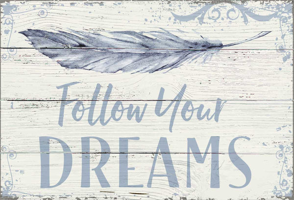 Sixtrees Follow Your Dreams - 7X11.5 Box Sign