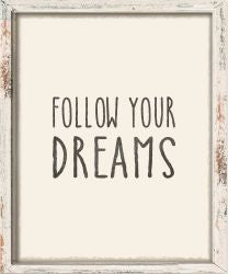 Sixtrees Frmd Follow Your Dream - 10X12 Box Sign