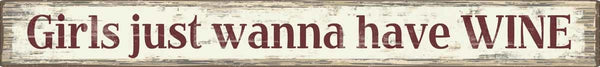 sixtrees Girls Just Wanna Have Wine - 18X2 Box Sign