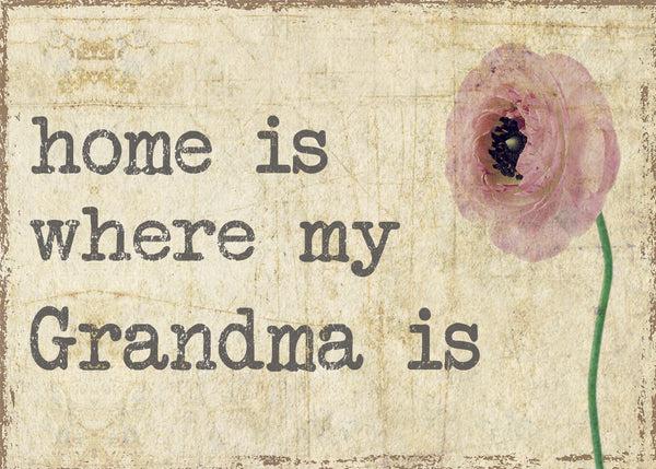 Sixtrees Home Is Where My Grandma Is - 5X7 Box Sign