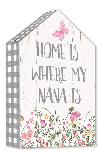 Sixtrees Home Is Where My Nana Is - 4X6 Box Sign