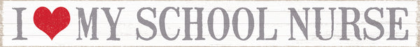 Sixtrees I Love My School Nurse - 18X2 Box Sign