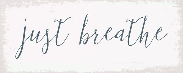 sixtrees Just Breathe - 4X10 Box Sign