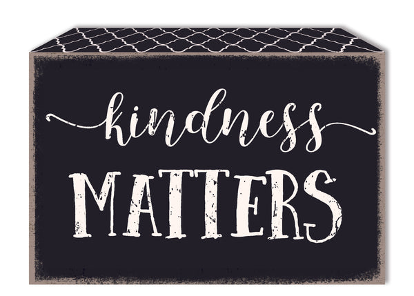 Sixtrees Kindness Matters - 5X7 Edge Box Sign