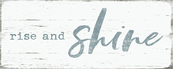 Sixtrees Rise And Shine - 4X10 Box Sign