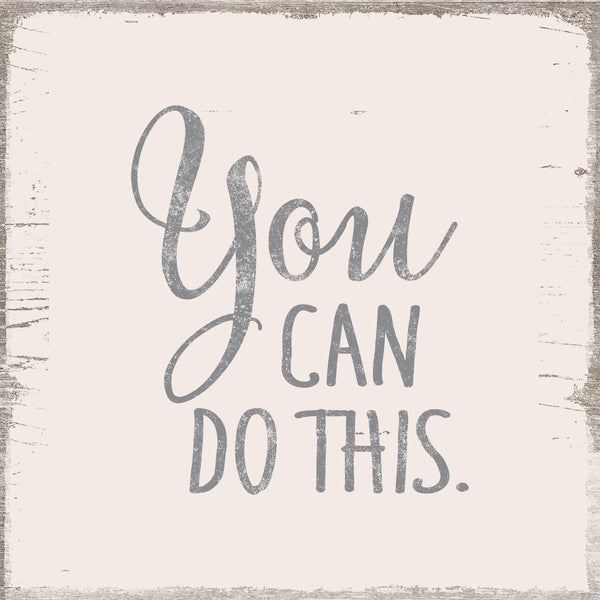 Sixtrees 'You Can Do This' - 4X10 Decorative Box Sign