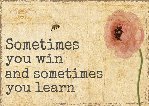 Sixtrees Sometimes You Win And Sometimes You Learn - 5X7 Wooden Box Sign / Plaque