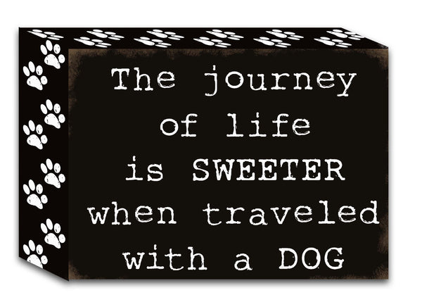 Sixtrees 'The Journey Of Life Is Sweeter When Traveled With A Dog' - 5X7 Wooden Decorative Box Sign