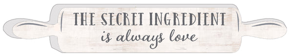 Sixtrees 'The Secret Ingredient Is Always Love' 2.5 X 15 Wooden Decorative Baking Pin Cut Out