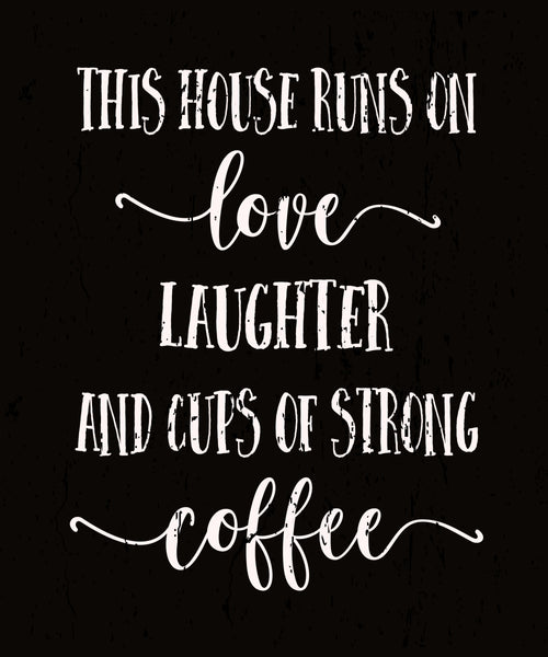 sixtrees 'This House Runs On Love Laughter And Cups Of Strong coffee' - 10X12 Wooden Box Sign
