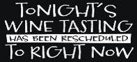 sixtrees Tonight's Wine Tasting Has Been Rescheduled to Right Now - 5X11 Wooden Box Sign