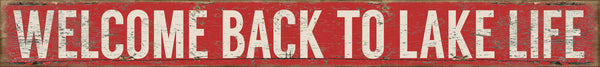 sixtrees 'Welcome Back To Lake Life' 18X2 Decorative Solid Sign