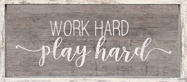 sixtrees Work Hard Play Hard - 7X16 Framed Wooden Sign