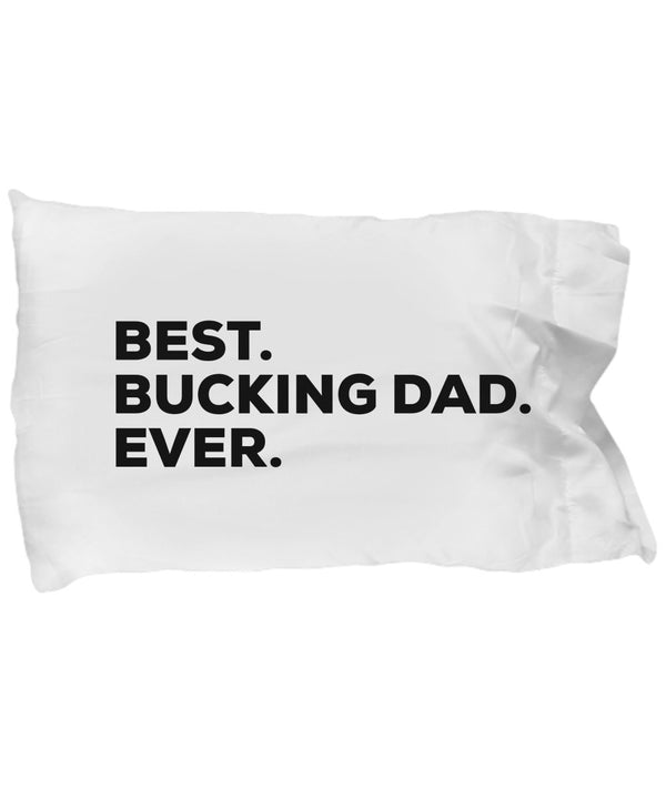 spreadpassion Best Bucking Dad Ever Pillow Case - Funny Gag Gift