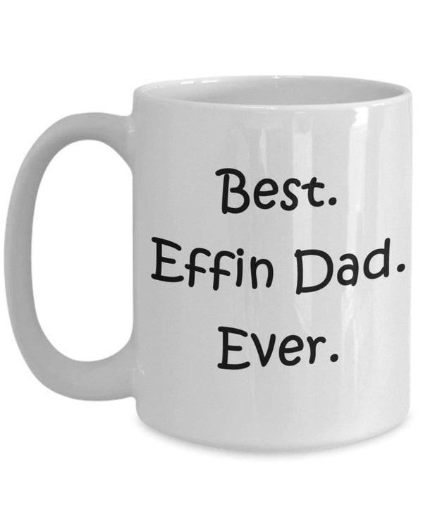 Spreadpassion Best Effin Dad Mug - Funny Tea Hot Cocoa Coffee Cup - Novelty Birthday Christmas Anniversary Gag Gifts Idea White Variant Sold Out Or Unavailable