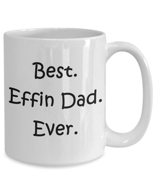 Spreadpassion Best Effin Dad Mug - Funny Tea Hot Cocoa Coffee Cup - Novelty Birthday Christmas Anniversary Gag Gifts Idea White Variant Sold Out Or Unavailable
