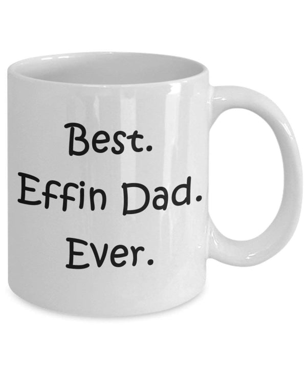 Spreadpassion Best Effin Dad Mug - Funny Tea Hot Cocoa Coffee Cup - Novelty Birthday Christmas Anniversary Gag Gifts Idea White Variant Sold Out Or Unavailable