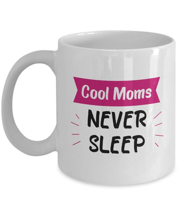 spreadpassion Cool Moms Never Sleep Mug - Gifts for Cool Mom - Funny Tea Hot Cocoa Coffee Cup - Novelty Birthday Christmas Anniversary Gag Gifts Idea White Variant sold out or unavailable