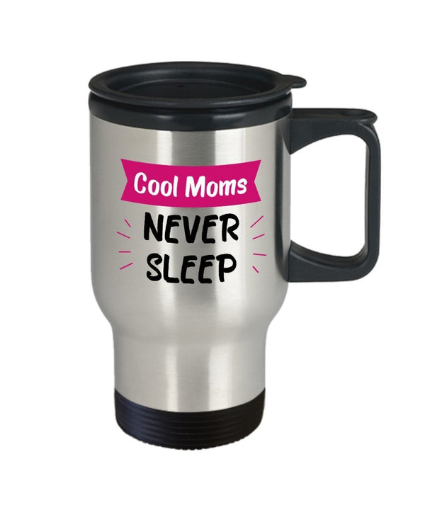 Spreadpassion Cool Moms Never Sleep Travel Mug - Gifts For Cool Mom - Funny Insulated Tumbler - Novelty Birthday Christmas Anniversary Gag Gifts Idea