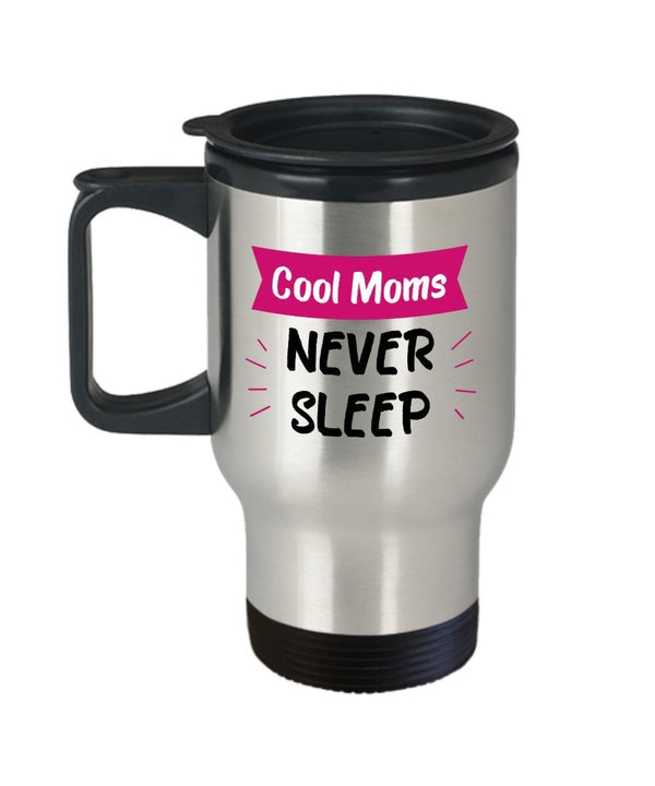 spreadpassion Cool Moms Never Sleep Travel Mug - Gifts for Cool Mom - Funny Insulated Tumbler - Novelty Birthday Christmas Anniversary Gag Gifts Idea