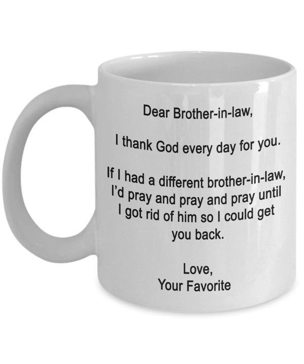 spreadpassion Dear Brother-in-law Mug - I thank God every day for you - Coffee Cup - Funny gifts for Brother-in-law White Variant sold out or unavailable