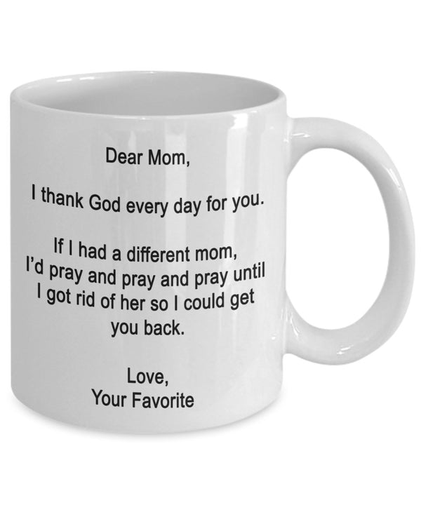 Spreadpassion Dear Mom Mug - I Thank God Every Day For You - Gift For Mother's Day - Funny Gifts From Favorite Child White Variant Sold Out Or Unavailable