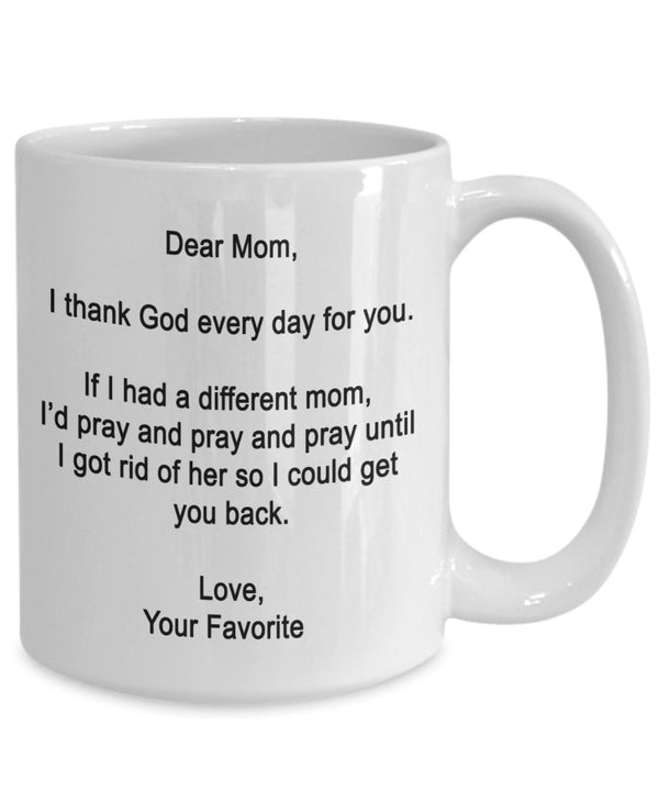 Spreadpassion Dear Mom Mug - I Thank God Every Day For You - Gift For Mother's Day - Funny Gifts From Favorite Child White Variant Sold Out Or Unavailable
