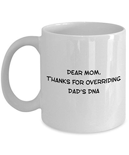 spreadpassion Dear Mom Thanks For Overriding Dad's DNA - Unique Ceramic Gifts Items - Gifts for Mom - Mother Gifts
