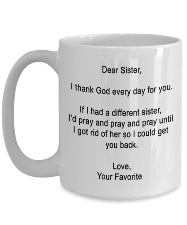 Spreadpassion Dear Sister Mug - I Thank God Every Day For You - Coffee Cup - Funny Gifts For Sister White Variant Sold Out Or Unavailable