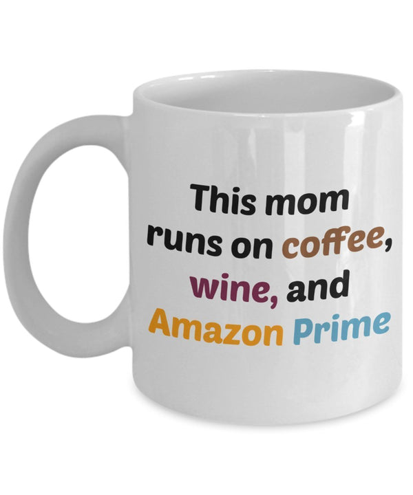 spreadpassion Diese Mom läuft auf Kaffee Wein und Amazon PRIME Tasse – Funny Tee Hot Cocoa Kaffeetasse – Neuheit Geburtstag Weihnachten Jahrestag Gag Geschenke Idee 15oz weiß Weiß Variant sold out or unavailable