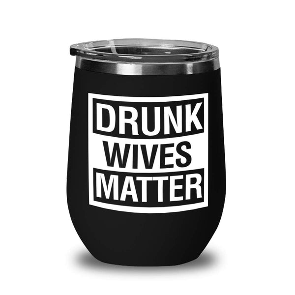 spreadpassion Drunk Wives Matter Wine Glass Tumblers - Funny Wine Glass 13 oz - Gift for Mom - Gift Idea for Her Birthday - Gift for Wife
