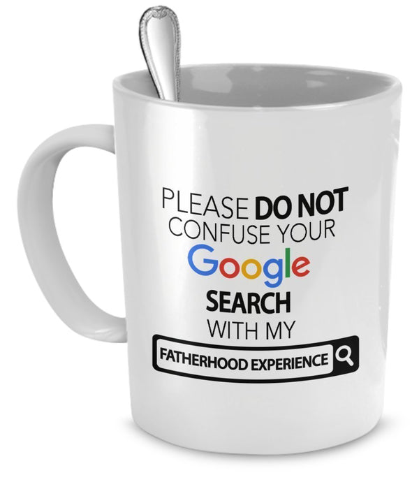 spreadpassion Father Coffee Mug - Funny - Do Not Confuse Search With Experience - For Best Dad - Fatherhood Gifts