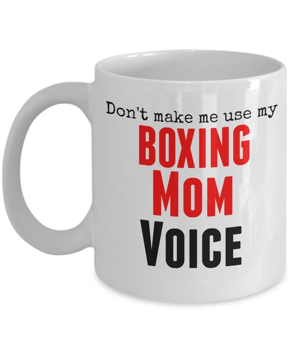 spreadpassion Funny Boxing Mug- Don't Make Me Use My Boxing Mom Voice - 11 Oz Ceramic Mug - Unique Gifts Idea
