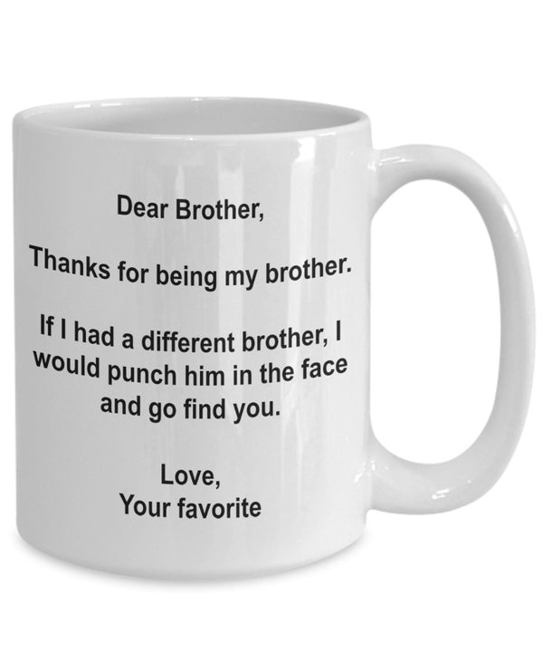 Spreadpassion Funny Brother Gifts - I'd Punch Another Brother In The Face Coffee Mug - 15 Oz Ceramic Mug White Variant Sold Out Or Unavailable